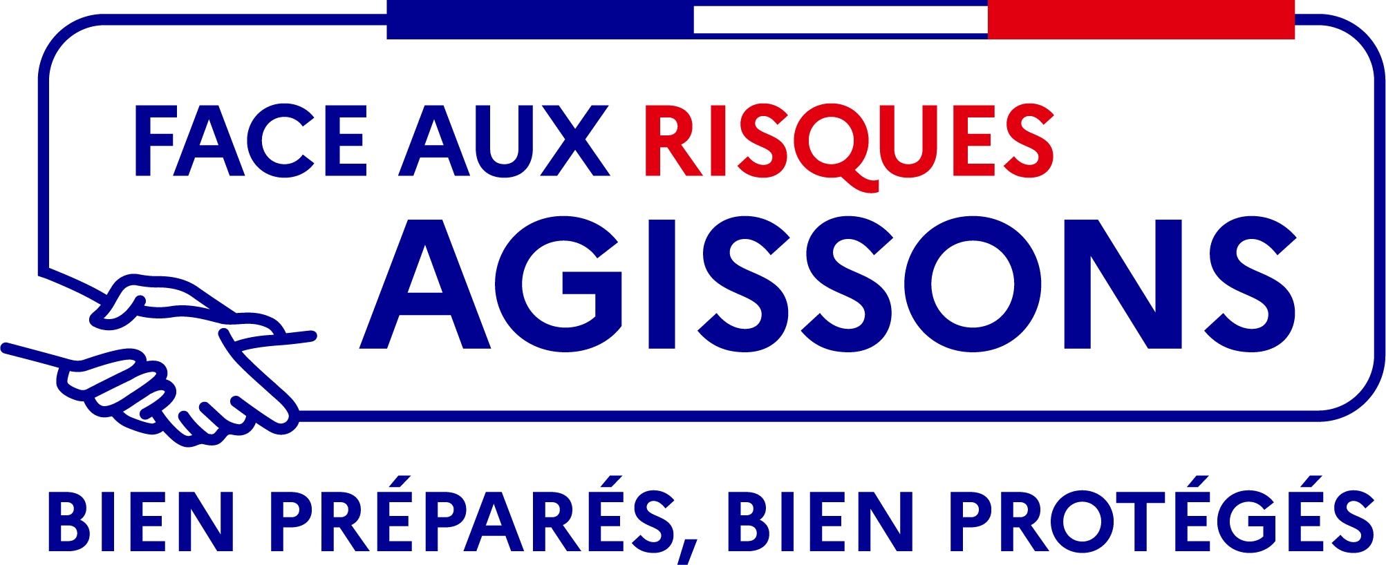 Face aux risques, agissons. Bien préparés, bien protégés